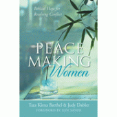 Peacemaking Women: Biblical Hope for Resolving Conflict By Tara Klena Barthel, Judy Dabler 